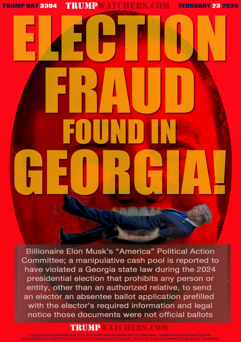 Billionaire Elon Musk’s “America” Political Action
Committee; a manipulative cash pool is reported to
have violated a Georgia state law during the 2024
presidential election that prohibits any person or
entity, other than an authorized relative, to send 
an elector an absentee ballot application prefilled 
with the elector’s required information and legal
notice those documents were not official ballots